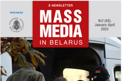 MASS MEDIA IN BELARUS  E-NEWSLETTER No.1 (68) 2022  January – April 2022 